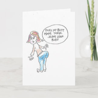 Butt look Big! Folded Greeting Card