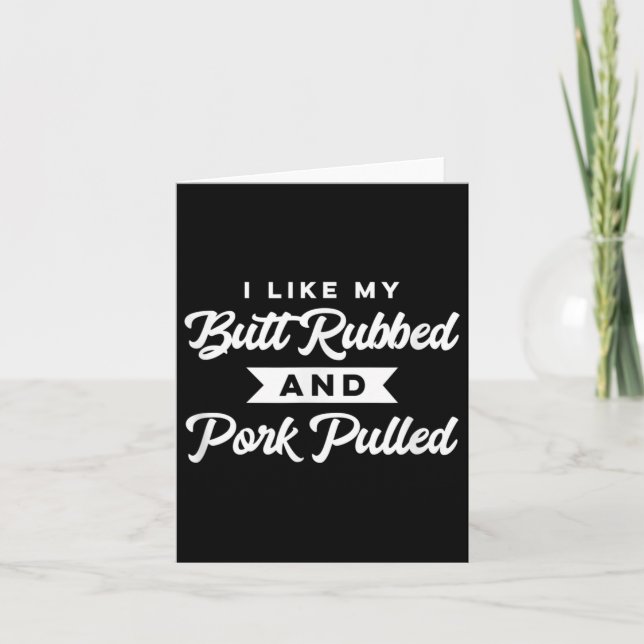 Butt Rubbed Pork Pulled Funny Bbq Grill Southern S Card (Front)