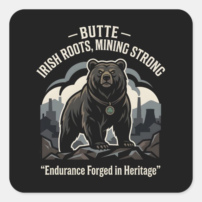 Butte Irish Roots Mining Strong Bear Square Sticker (Front)