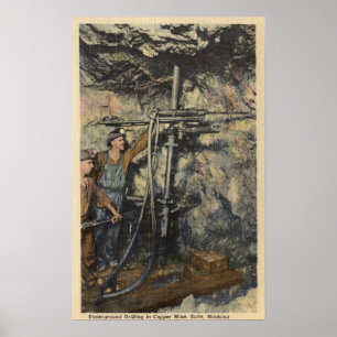 Butte, Montana - Underground Drilling in Copper Poster