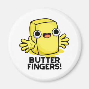 Butter Fingers Funny Butter Food Pun Magnet