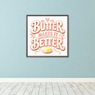 Butter Makes It Better Canvas Print
