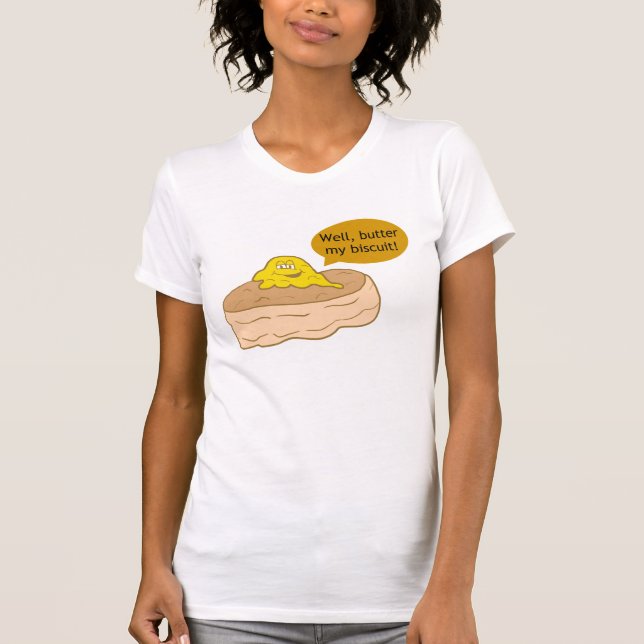 Butter My Biscuit Novelty Design T-Shirt (Front)