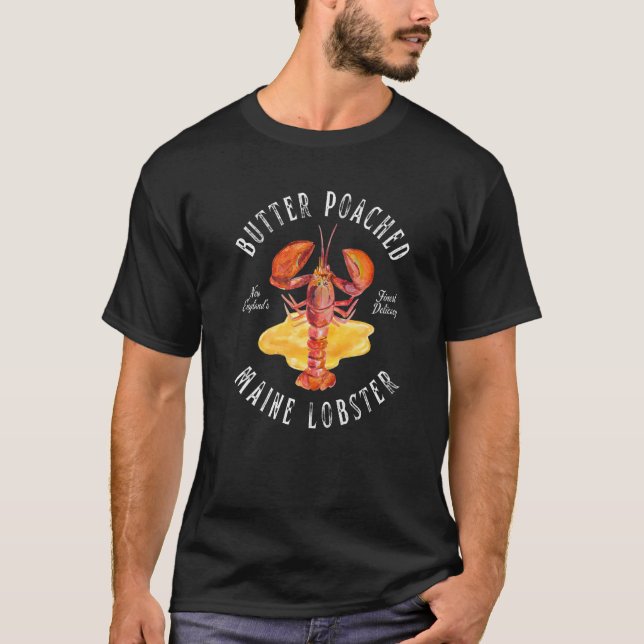 Butter Poached Maine Lobster Foodie  T-Shirt (Front)