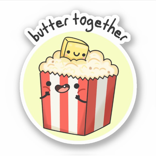 Butter Together Funny Butter Popcorn Pun  (Front)