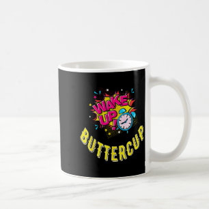 Buttercup Funny Saying Graphic Sarcastic Quote Coffee Mug