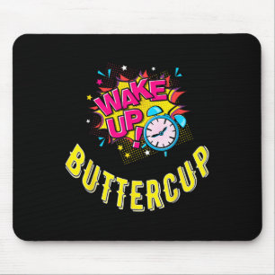 Buttercup Funny Saying Graphic Sarcastic Quote Mouse Pad