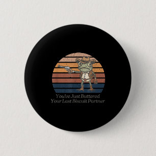 Buttered last biscuit partner cowboy frog 6 cm round badge
