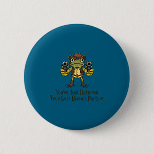 Buttered last biscuit partner frog cowboy 6 cm round badge