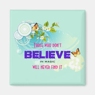 Butterflies and Flower Blossoms with Magic Quote Magnet