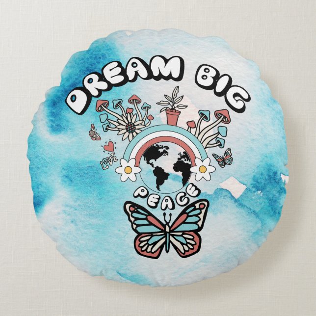 Butterflies and Mushrooms Dream Big positive inspo Round Cushion (Front)