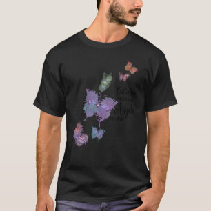 Butterflies Appear When Angels Are Near The Magic T-Shirt