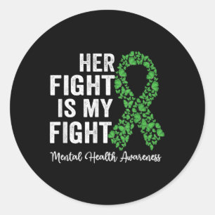 Butterflies Her Fight Is My Fight Mental Health Aw Classic Round Sticker
