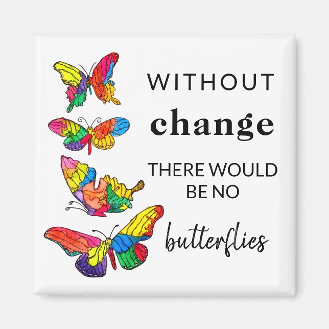 Butterflies Inspirational Quote Magnet 2"x2" (Front)