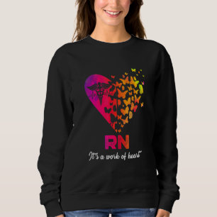Butterflies Rn Nurse Its A Working Of Heart Nursin Sweatshirt