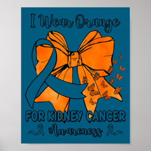 Butterfly bow wear orange for kidney cancer poster
