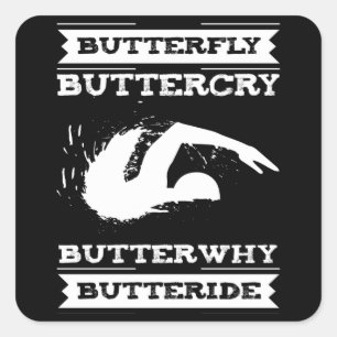 Butterfly Buttercry Butterwhy - Swimmer Design Square Sticker