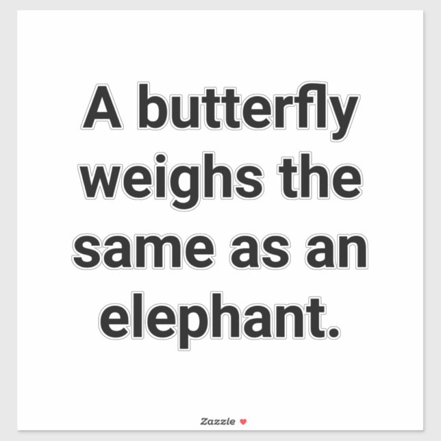 Butterfly Elephant Weigh Same Hankamer Artjunkhaus (Sheet)