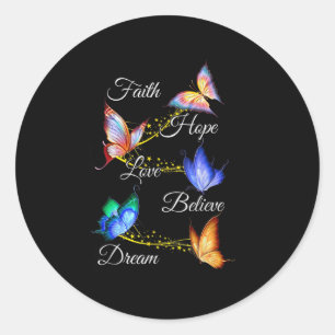 Butterfly Faith Hope Love Believe Dream Christian Classic Round Sticker
