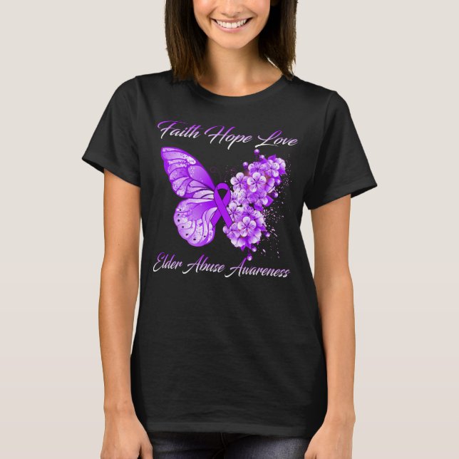 Butterfly Faith Hope Love Elder Abuse Awareness T-Shirt (Front)