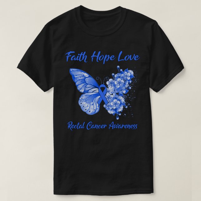 Butterfly Faith Hope Love Rectal Cancer Awareness T-Shirt (Design Front)