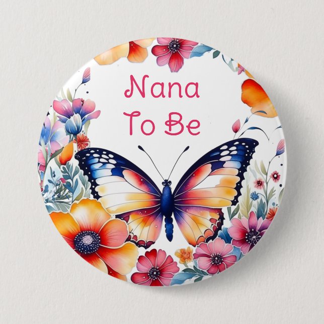 Butterfly Flowers Girl's Baby Shower Nana to be 7.5 Cm Round Badge (Front)
