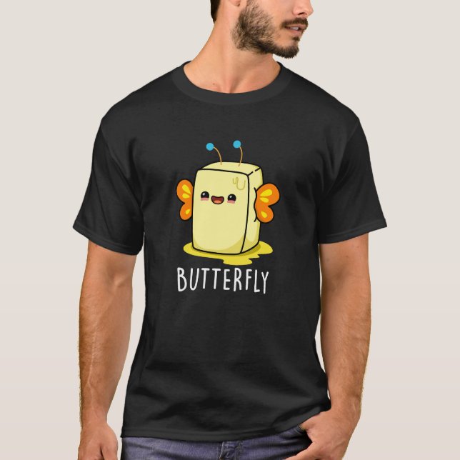 Butterfly Funny Butter With Wings Pun Dark BG T-Shirt (Front)