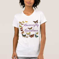 Butterfly Gardener Saying T-shirt