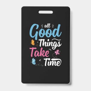 Butterfly Gift   All Good Things Take Time ID Badge