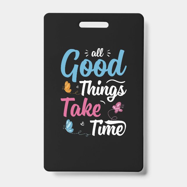 Butterfly Gift | All Good Things Take Time ID Badge (Front)