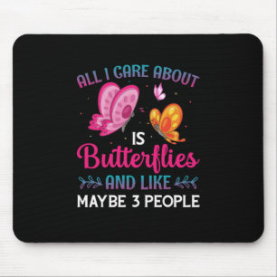 Butterfly Gift All I Care About Is Butterflies Mouse Pad