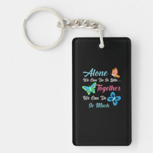 Butterfly Gift Alone We Can Do So Little Key Ring