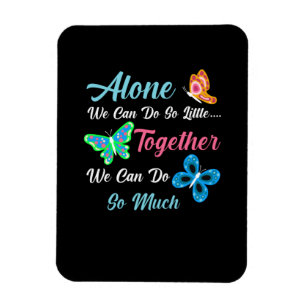 Butterfly Gift Alone We Can Do So Little Magnet