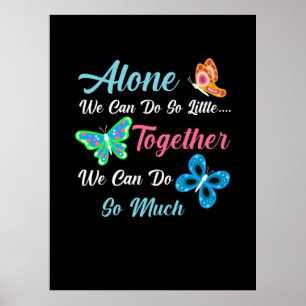 Butterfly Gift   Alone We Can Do So Little Poster
