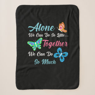 Butterfly Gift Alone We Can Do So Little Sherpa Blanket