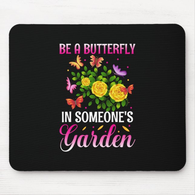 Butterfly Gift | Be A Butterfly Mouse Pad (Front)