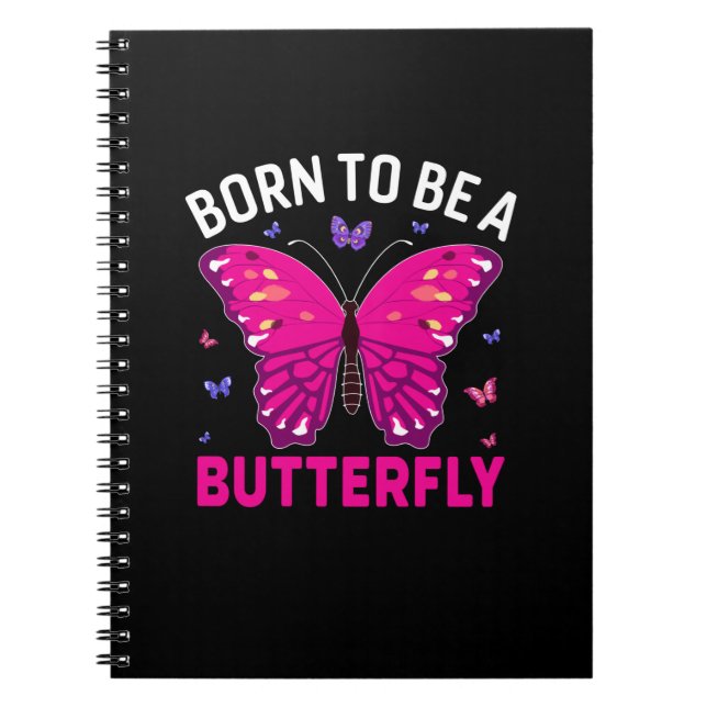 Butterfly Gift | Born To Be A Butterfly Notebook (Front)