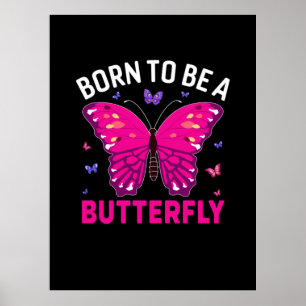 Butterfly Gift Born To Be A Butterfly Poster