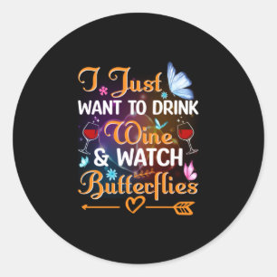 Butterfly Gift Drink Wine Watch Butterflies Classic Round Sticker
