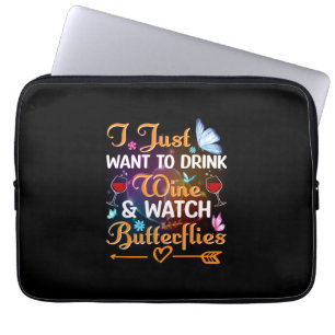 Butterfly Gift   Drink Wine Watch Butterflies Laptop Sleeve