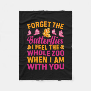 Butterfly Gift Forget The Butterflies Fleece Blanket