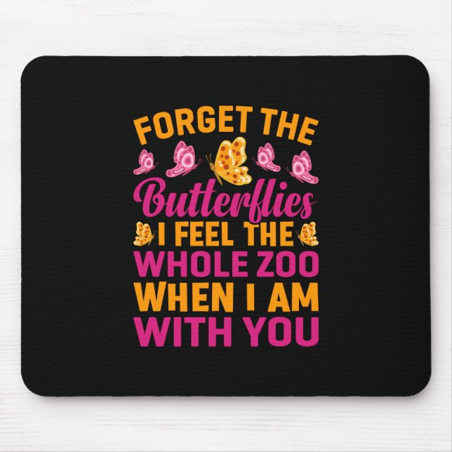 Butterfly Gift | Forget The Butterflies Mouse Pad (Front)