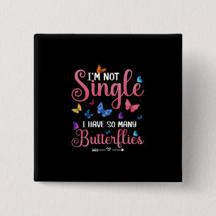Butterfly Gift I Have So Many Butterflies 15 Cm Square Badge
