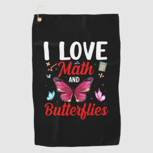 Butterfly Gift I Love Math And Butterflies Golf Towel