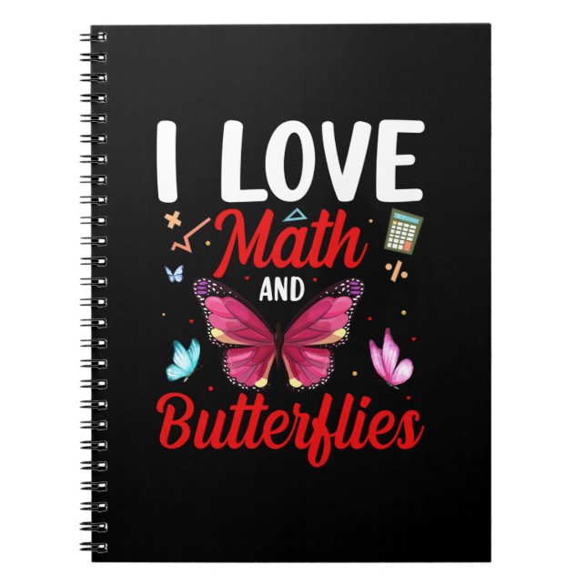 Butterfly Gift | I Love Math And Butterflies Notebook (Front)