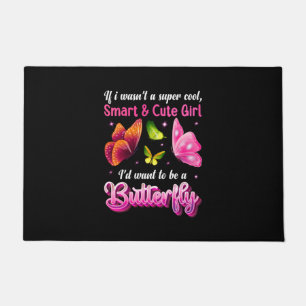 Butterfly Gift I Would Want To Be A Butterfly Doormat