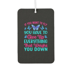 Butterfly Gift If You Want To Fly Car Air Freshener