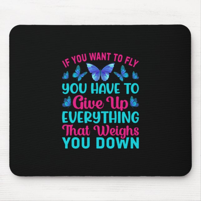 Butterfly Gift | If You Want To Fly Mouse Pad (Front)