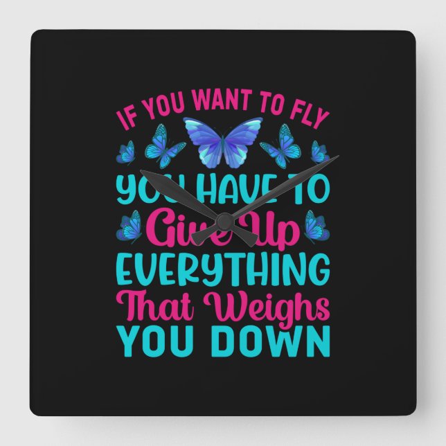 Butterfly Gift | If You Want To Fly Square Wall Clock (Front)