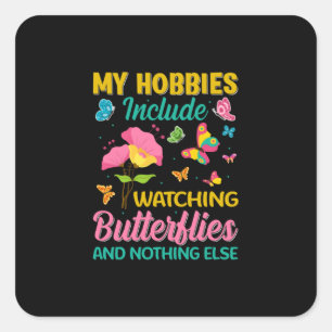 Butterfly Gift Include Watching Butterflies Square Sticker